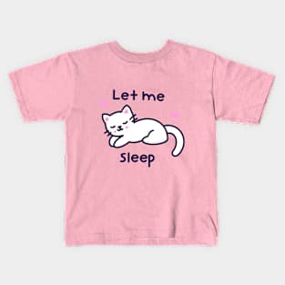 Let me sleep Kids T-Shirt